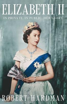 Elizabeth II: In Private. in Public. Her Story. Subscription