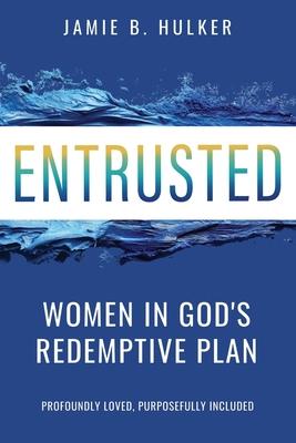 Entrusted: Women in God's Redemptive Plan Subscription