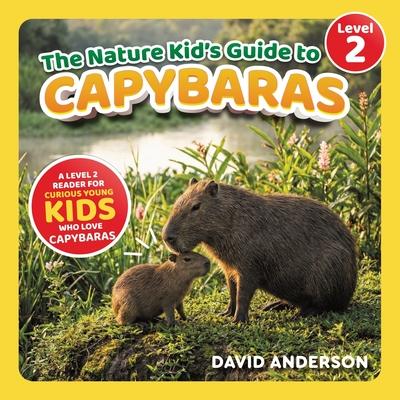 The Nature Kid's Guide to Capybaras: A Level 2 Reader for Curious Young Kids Who Love Capybaras! Subscription
