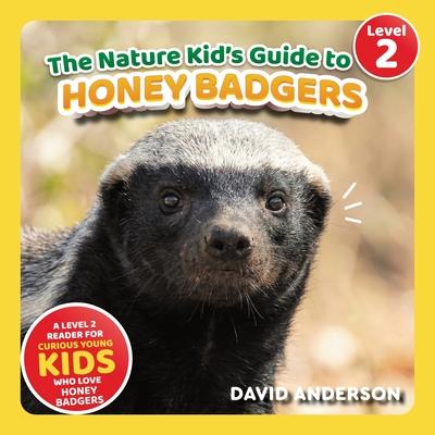 The Nature Kid's Guide to Honey Badgers: A Level 2 Reader for Curious Young Kids Who Love Honey Badgers! Subscription