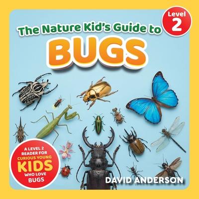 The Nature Kid's Guide to Bugs: A Level 2 Reader for Curious Young Kids Who Love Bugs! Subscription