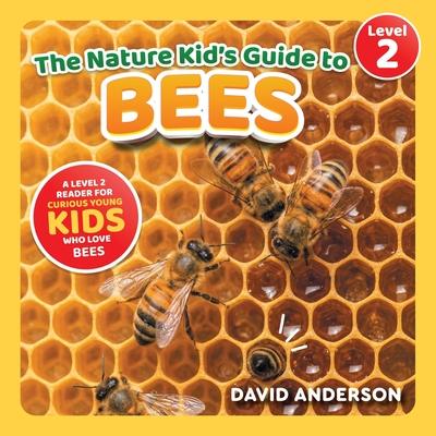 The Nature Kid's Guide to Bees: A Level 2 Reader for Curious Young Kids Who Love Bees! Subscription