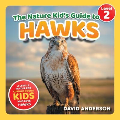 The Nature Kid's Guide to Hawks: A Level 2 Reader for Curious Young Kids Who Love Hawks! Subscription