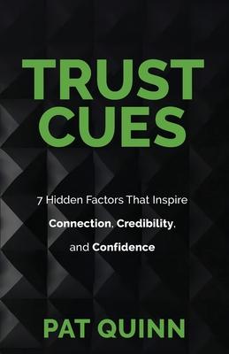 Trust Cues: 7 Hidden Factors That Inspire Connection, Credibility, and Confidence Subscription