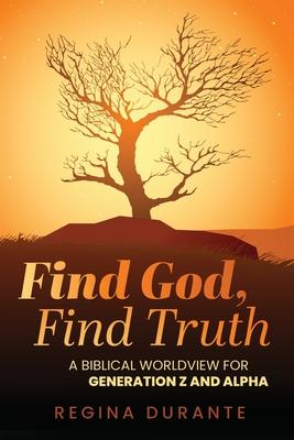 Find God, Find Truth: A Biblical Worldview for Generation Z and Alpha Subscription