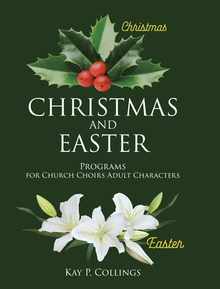 Christmas and Easter: Programs for Church Choirs Adult Characters