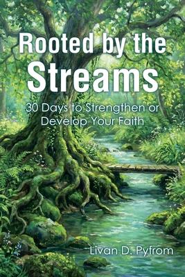 Rooted by the Streams: 30 Days to Strengthen or Develop Your Faith Subscription