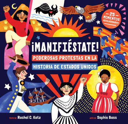 Manifistate!: Poderosas Protestas En La Historia de Estados Unidos