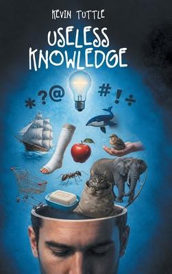 Useless Knowledge