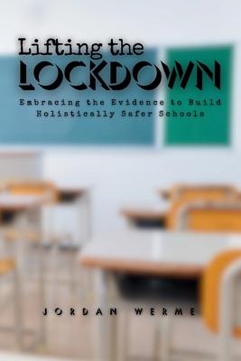 Lifting the Lockdown: Embracing the Evidence to Build Holistically Safer Schools Subscription