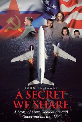 A Secret We Share: A Story of Love, Dedication, and Governments that Lie! Subscription