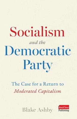 Socialism and the Democratic Party: The Case for a Return to Moderated Capitalism Subscription