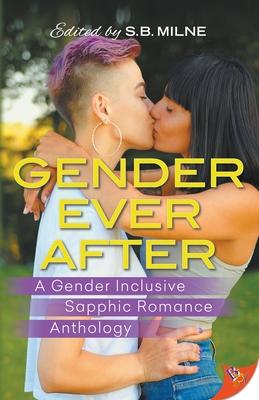 Gender Ever After: A Gender Inclusive Sapphic Romance Anthology Subscription