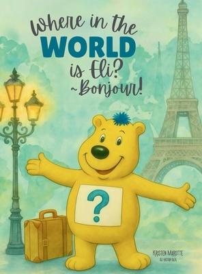 Where in the World is Eli? _Bonjour!: Bonjour! Subscription