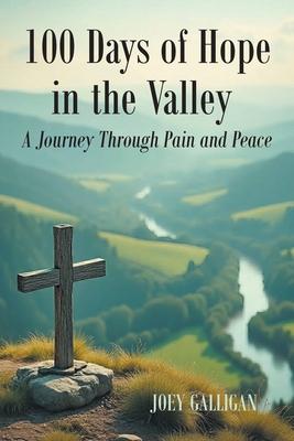 100 Days of Hope in the Valley: A Journey Through Pain and Peace Subscription