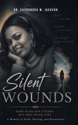 Silent Wounds: A Memoir of Faith, Healing, and Restoration Subscription
