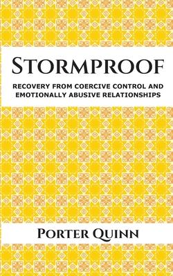 Stormproof: Recovery from Coercive Control and Emotionally Abusive Relationships Subscription