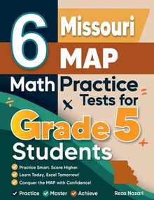 6 Missouri MAP Grade 5 Math Practice Tests: A Complete Guide to Building Math Mastery and Excelling on the Missouri MAP Test