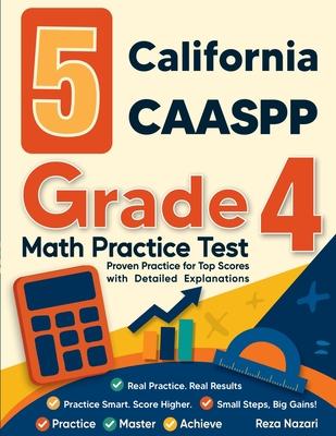 5 California CAASPP Grade 4 Math Practice Tests: Proven Practice for Top Scores with Detailed Explanations Subscription