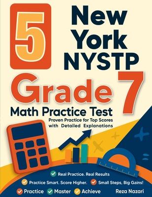 5 New York NYSTP Grade 7 Math Practice Tests: Proven Practice for Top Scores with Detailed Explanations Subscription
