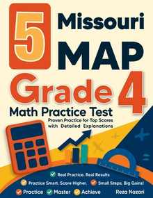 5 Missouri MAP Grade 4 Math Practice Tests: Proven Practice for Top Scores with Detailed Explanations
