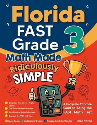 Florida FAST Grade 3 Math Made Ridiculously Simple: A Comprehensive 3rd Grade Guide to Acing FAST Math Test Subscription