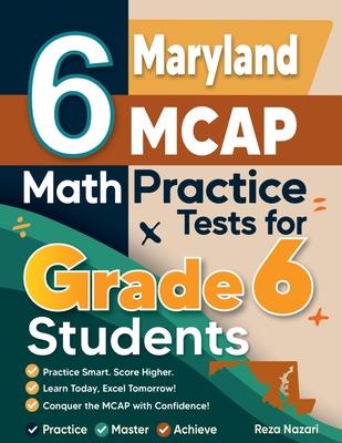 6 Maryland MCAP Math Practice Tests for Grade 6 Students: A Complete Guide to Building Math Mastery and Excelling on the Maryland MCAP Test Subscription