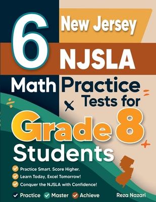6 New Jersey NJSLA Math Practice Tests for Grade 8 Students: A Complete Guide to Building Math Mastery and Excelling on the New Jersey NJSLA Test Subscription