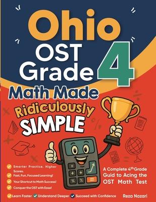 Ohio OST Grade 4 Math Made Ridiculously Simple: A Comprehensive 4th Grade Guide to Acing OST Math Subscription