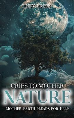 Cries to Mother Nature: Mother Earth Pleads for Help Subscription