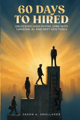 60 Days to Hired: Unlocking High-paying Jobs with LinkedIn, AI, and Next-gen Tools Subscription
