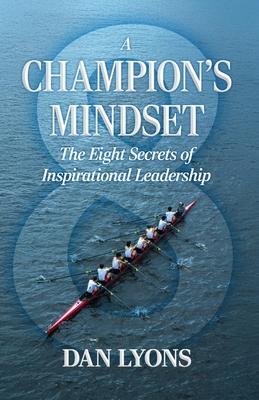 A Champion's Mindset: The Eight Secrets of Inspirational Leadership Subscription