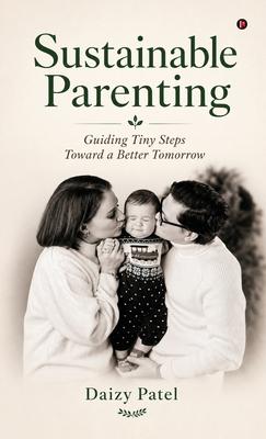 Sustainable Parenting: Guiding Tiny Steps Toward a Better Tomorrow Subscription