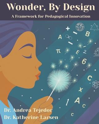 Wonder, By Design: A Framework for Pedagogical Innovation Subscription