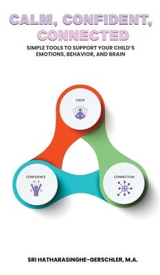 Calm, Confident, Connected (Part One): A Parent's Guide to Raising Calm, Confident, and Connected Kids Subscription