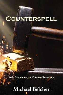 Counterspell: A Field Manual for the Counter-Revolution Subscription