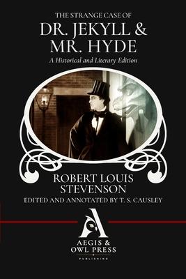 The Strange Case of Dr. Jekyll and Mr. Hyde (Annotated): A Historical and Literary Edition Subscription