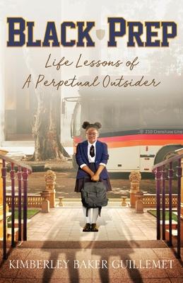 Black Prep: Life Lessons of A Perpetual Outsider