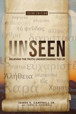 Unseen: Believing the Truth, Understanding the Lie