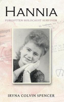 Hannia; Forgotten Holocaust Survivor