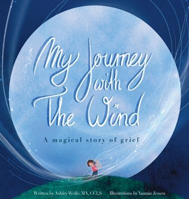 My Journey With The Wind: A Magical Story Of Grief