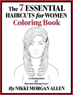 The 7 ESSENTIAL HAIRCUTS for WOMEN COLORING BOOK