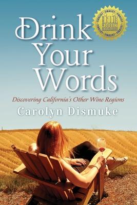 Drink Your Words: Discovering California's Other Wine Regions