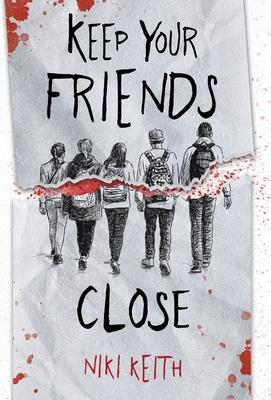 Keep Your Friends Close: A Gritty YA Crime Thriller