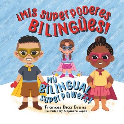 Mis Superpoderes Bilinges / My Bilingual Superpowers (Bilingual Spanish and English Edition) Subscription