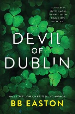 Devil of Dublin: A Dark Irish Mafia Romance (Special Edition)