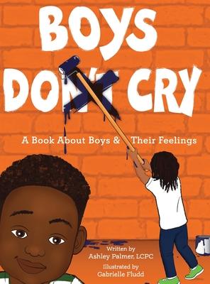 Boys Do Cry: A book about boys & their feelings