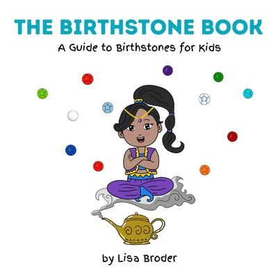 The Birthstone Book: A Guide to Birthstones for Kids