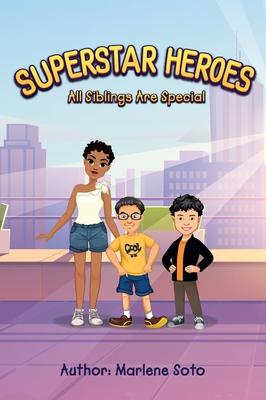 All Siblings Are Special: Superstar Heroes