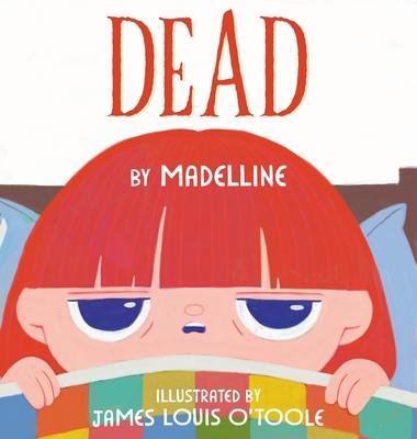 Dead: a book by madelline